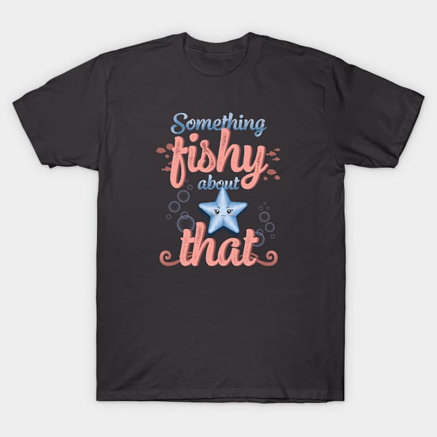 Something Fishy About That T-Shirt by EdifyEra